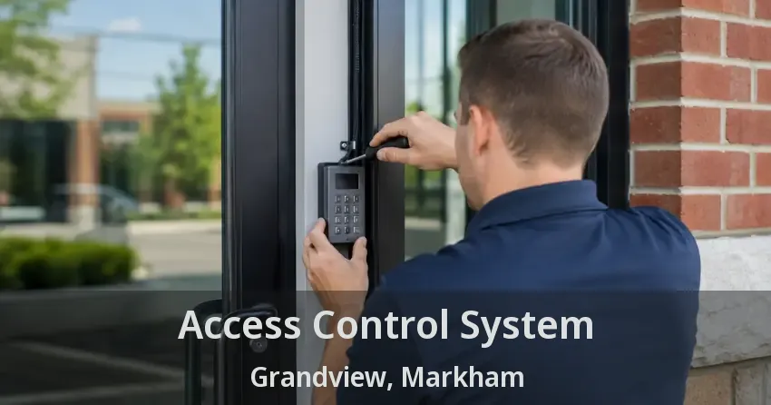 Access Control System Grandview, Markham - ON