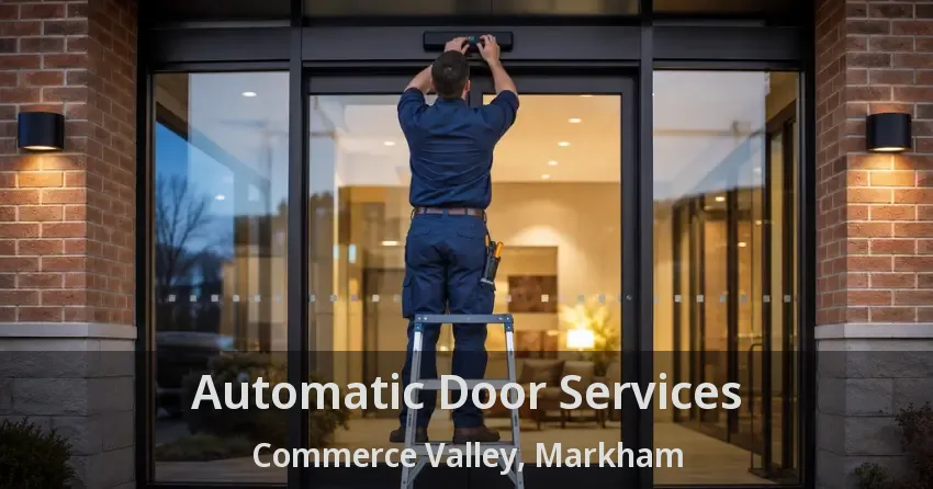 Automatic Door Services Commerce Valley, Markham - ON