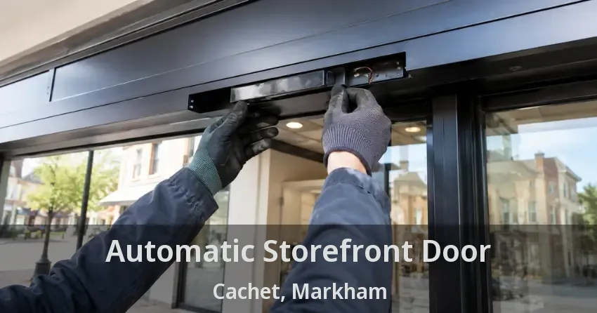 Automatic Storefront Door Cachet, Markham - ON