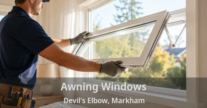 Awning Windows Devil's Elbow, Markham - ON