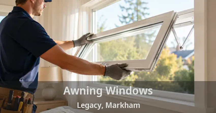 Awning Windows Legacy, Markham - ON
