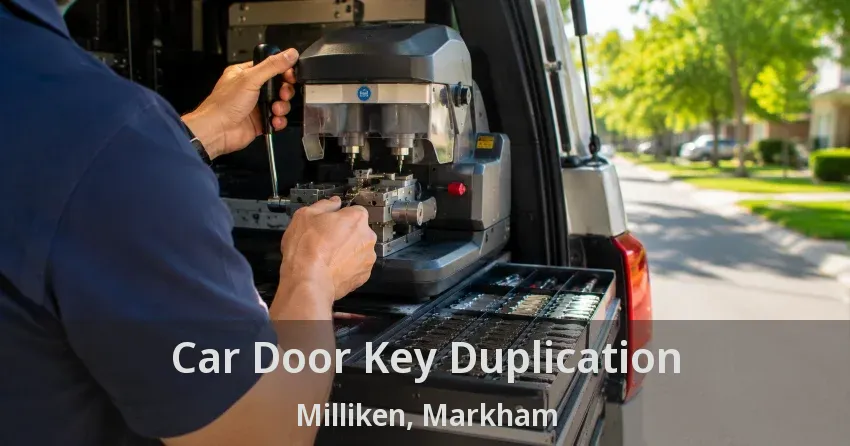 Car Door Key Duplication Milliken, Markham - ON