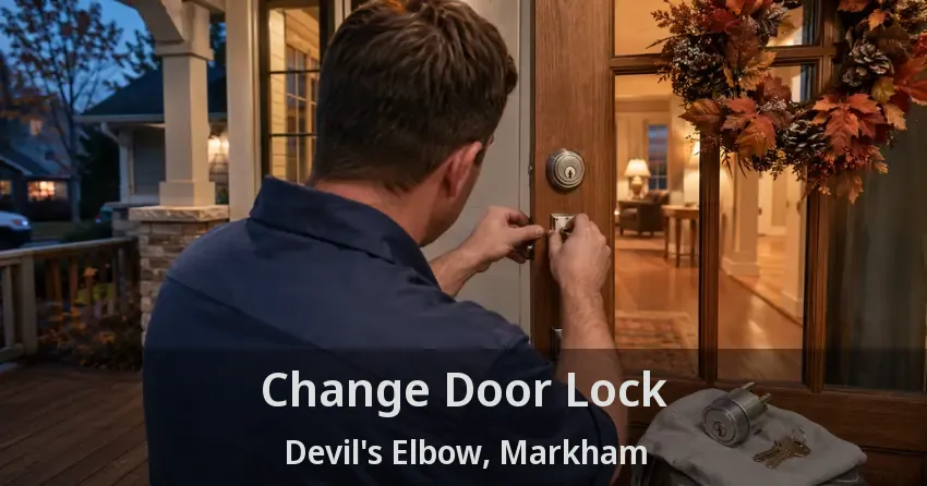 Change Door Lock Devil's Elbow, Markham - ON