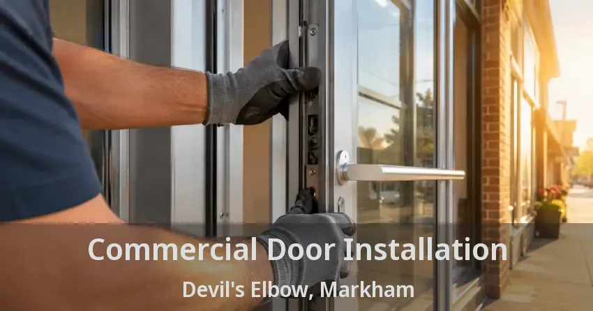 Commercial Door Installation Devil's Elbow, Markham - ON