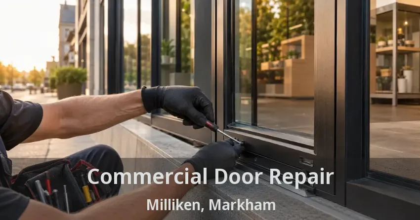 Commercial Door Repair Milliken, Markham - ON