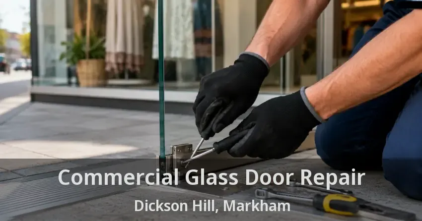 Commercial Glass Door Repair Dickson Hill, Markham - ON