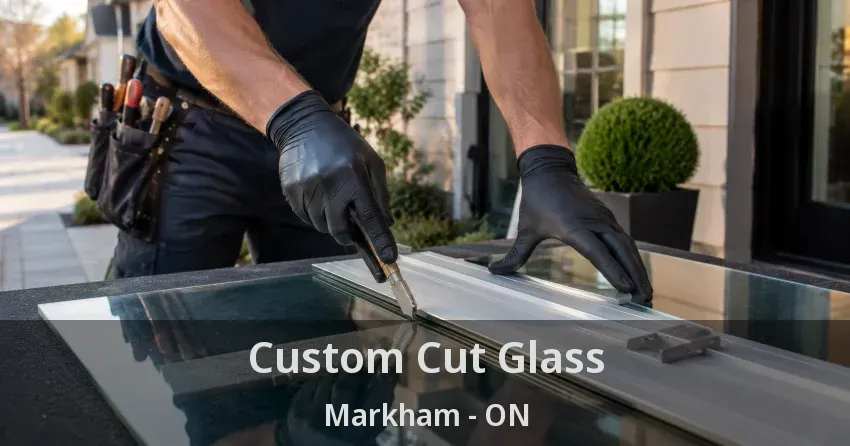Custom Cut Glass Markham - ON