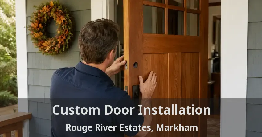 Custom Door Installation Rouge River Estates, Markham - ON