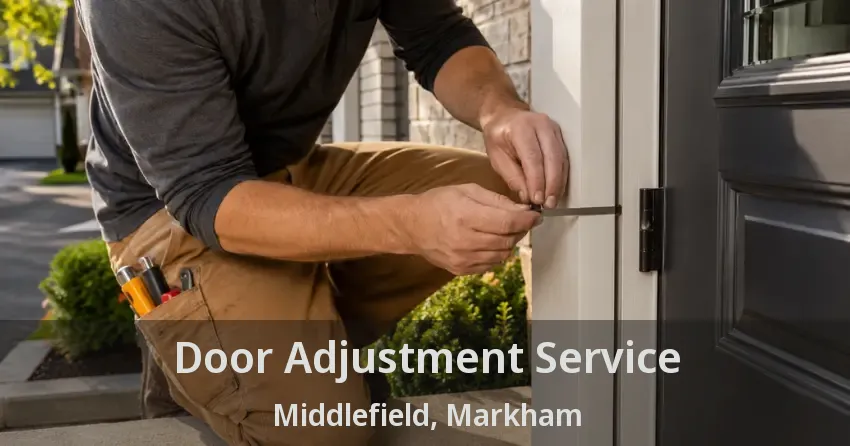 Door Adjustment Service Middlefield, Markham - ON