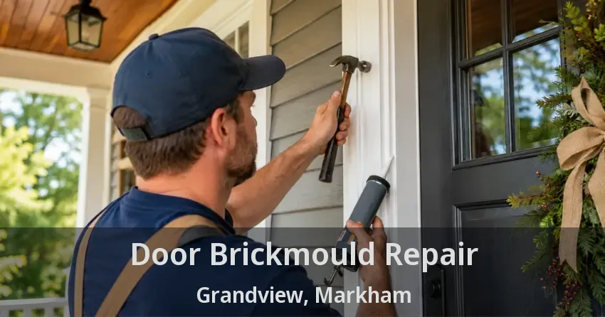 Door Brickmould Repair Grandview, Markham - ON