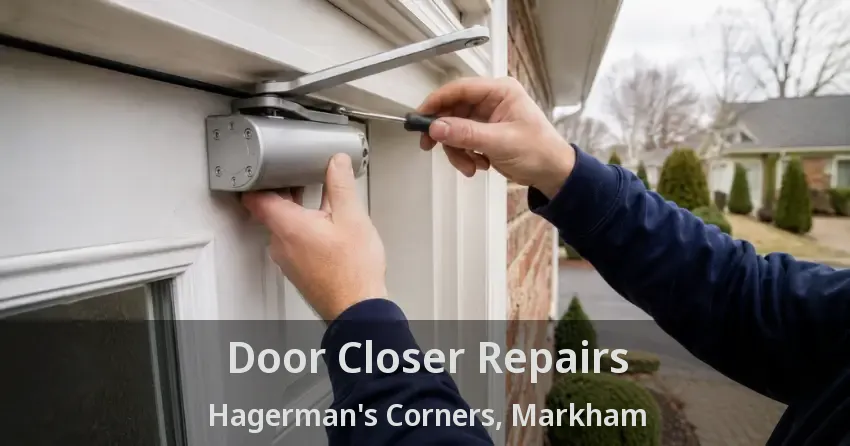 Door Closer Repairs Hagerman's Corners, Markham - ON