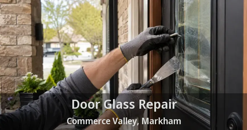 Door Glass Repair Commerce Valley, Markham - ON