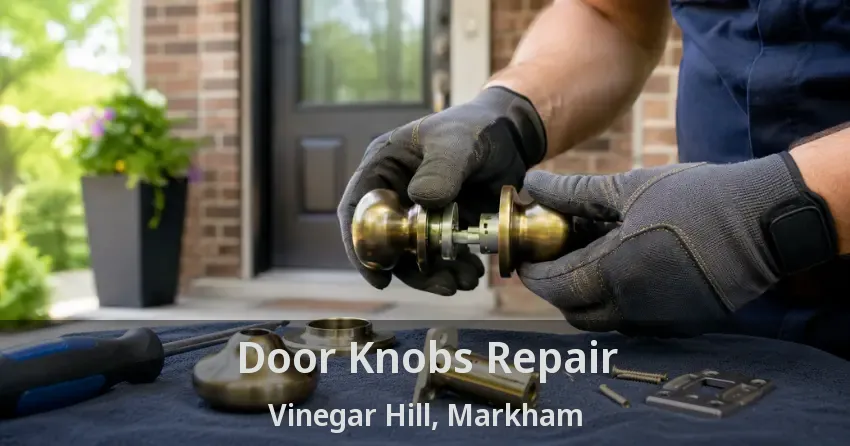 Door Knobs Repair Vinegar Hill, Markham - ON