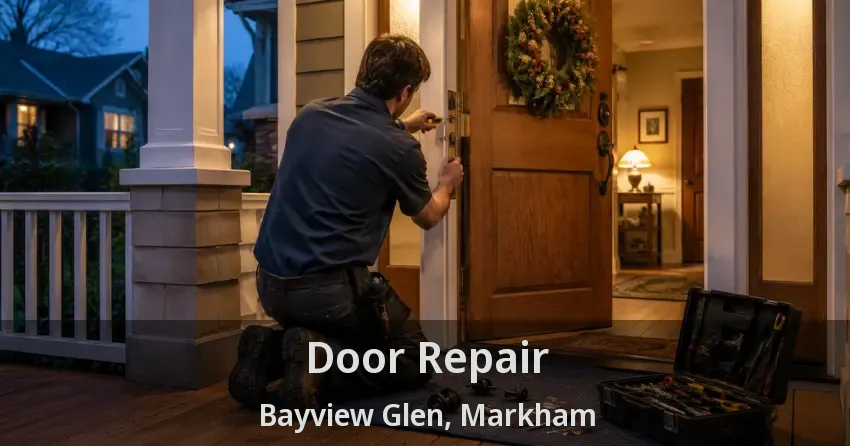 Door Repair Bayview Glen, Markham - ON