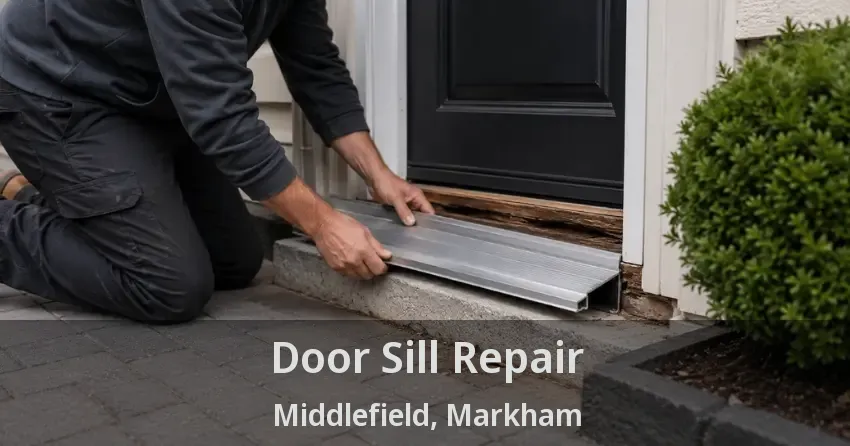 Door Sill Repair Middlefield, Markham - ON