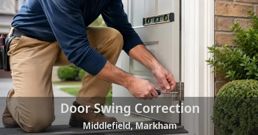 Door Swing Correction Middlefield, Markham - ON