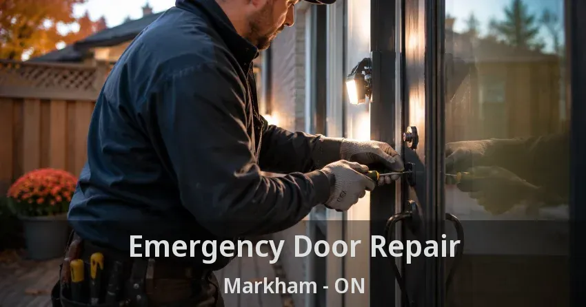 Emergency Door Repair Markham - ON