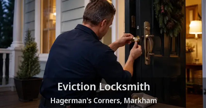 Eviction Locksmith Hagerman's Corners, Markham - ON