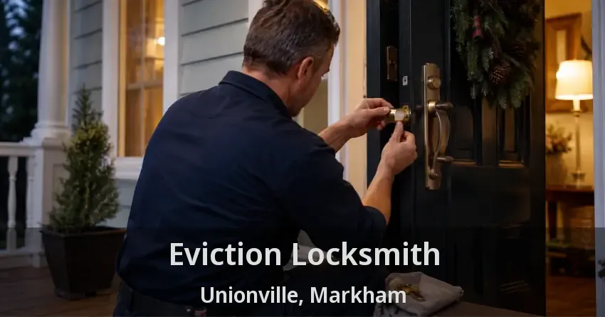 Eviction Locksmith Unionville, Markham - ON
