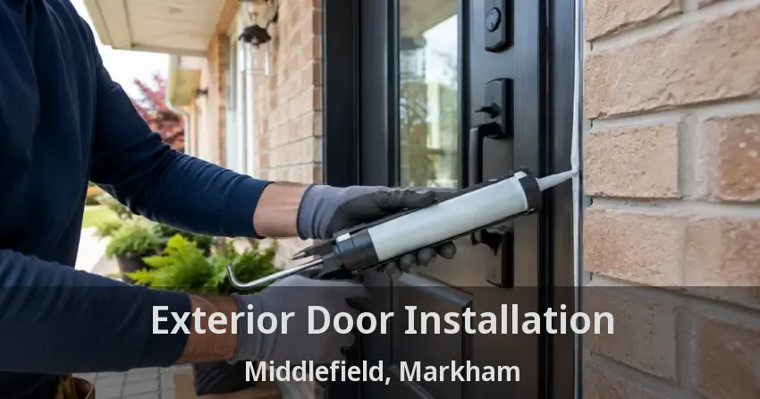 Exterior Door Installation Middlefield, Markham - ON