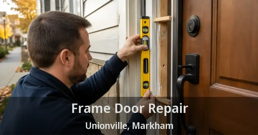Frame Door Repair Unionville, Markham - ON