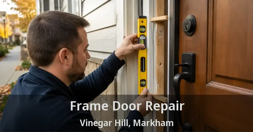 Frame Door Repair Vinegar Hill, Markham - ON