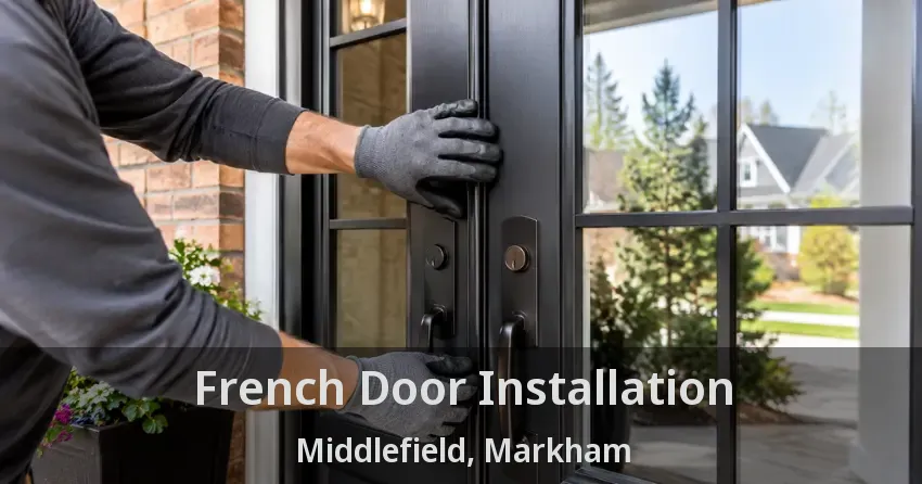 French Door Installation Middlefield, Markham - ON