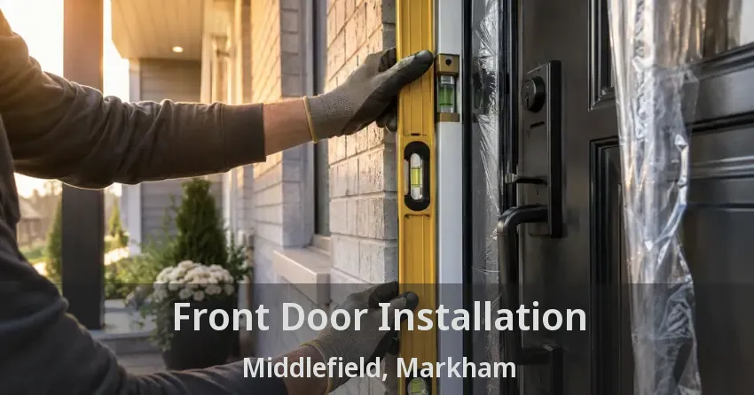 Front Door Installation Middlefield, Markham - ON