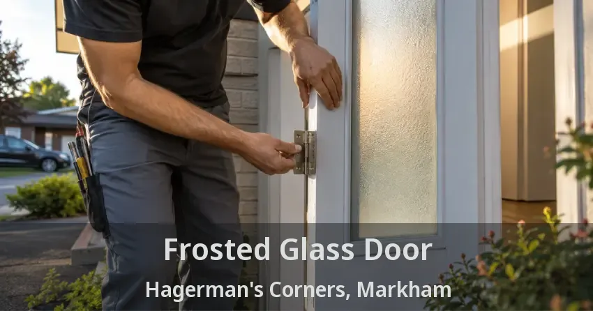 Frosted Glass Door Hagerman's Corners, Markham - ON