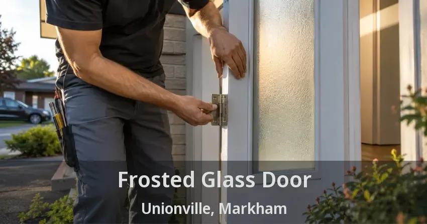Frosted Glass Door Unionville, Markham - ON