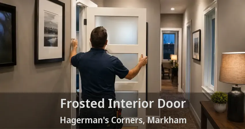 Frosted Interior Door Hagerman's Corners, Markham - ON
