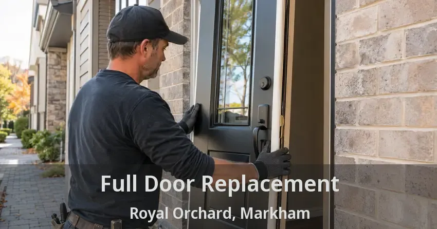 Full Door Replacement Royal Orchard, Markham - ON