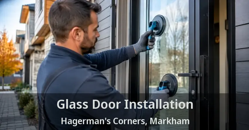 Glass Door Installation Hagerman's Corners, Markham - ON