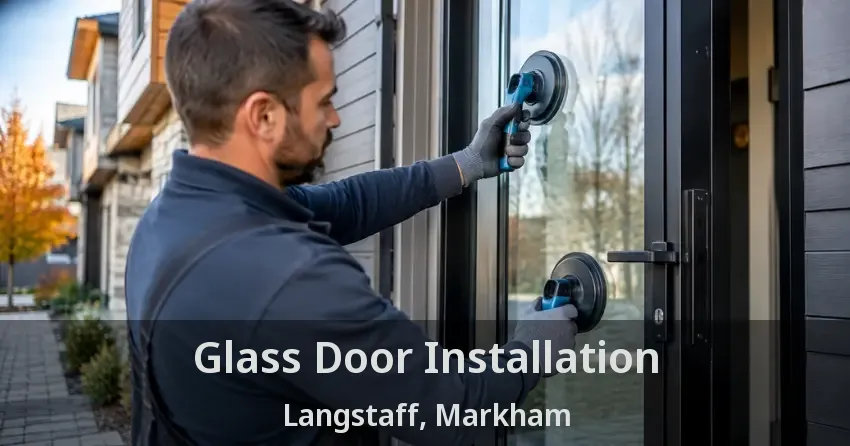 Glass Door Installation Langstaff, Markham - ON