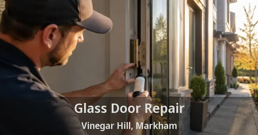 Glass Door Repair Vinegar Hill, Markham - ON