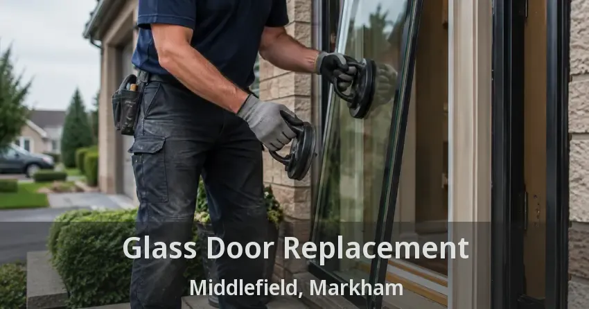 Glass Door Replacement Middlefield, Markham - ON
