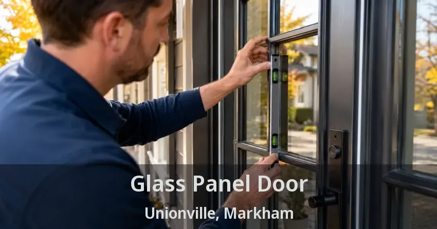 Glass Panel Door Unionville, Markham - ON