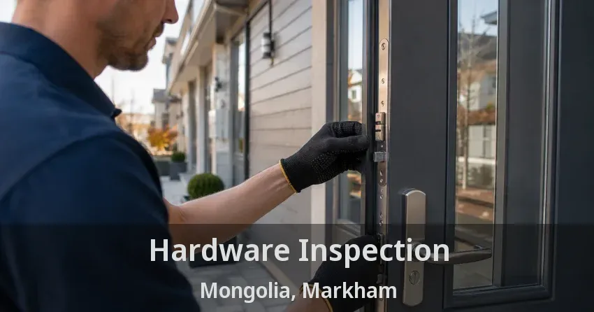 Hardware Inspection Mongolia, Markham - ON