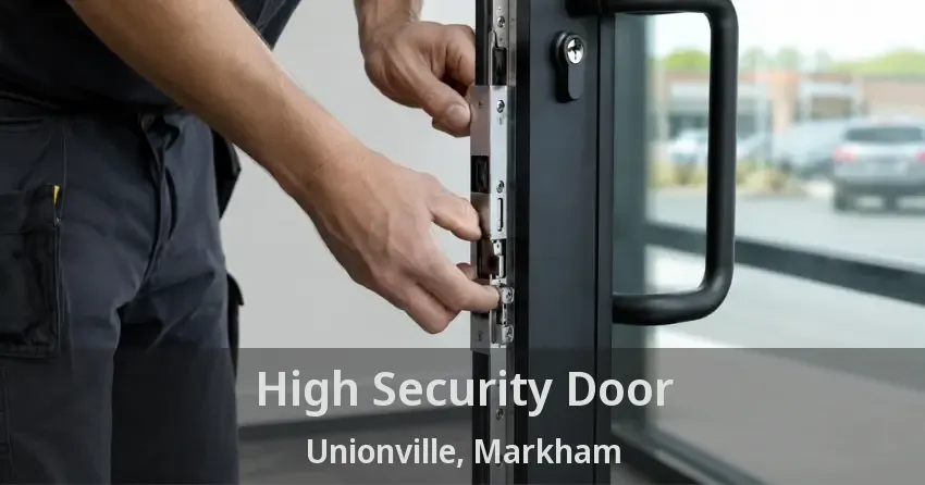 High Security Door Unionville, Markham - ON