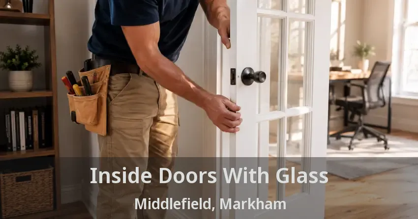 Inside Doors With Glass Middlefield, Markham - ON