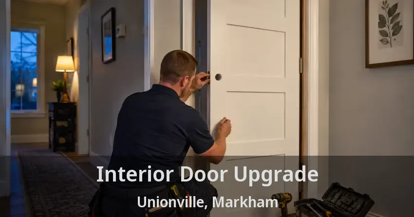 Interior Door Upgrade Unionville, Markham - ON