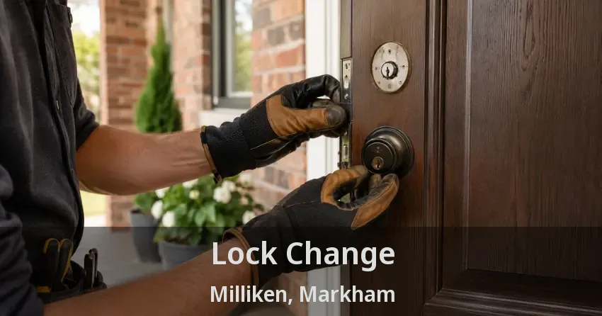 Lock Change Milliken, Markham - ON