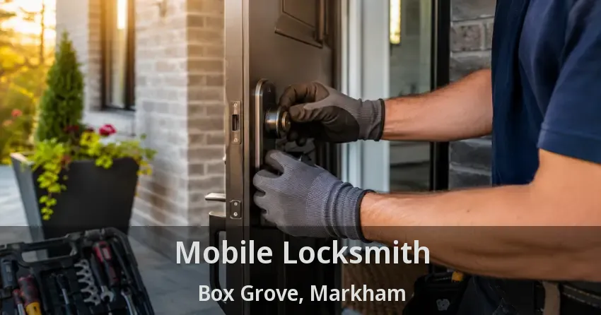 Mobile Locksmith Box Grove, Markham - ON