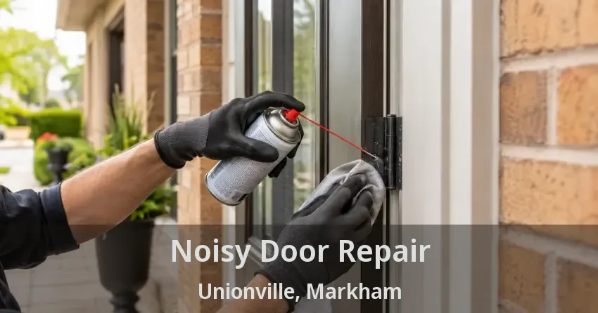 Noisy Door Repair Unionville, Markham - ON