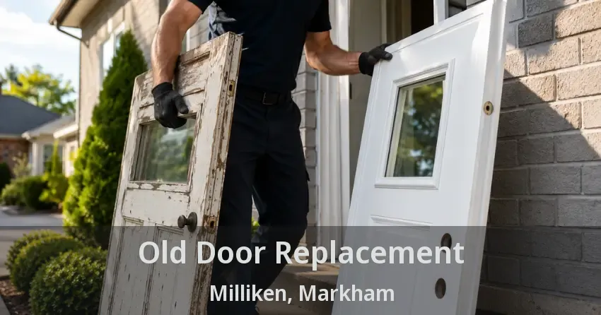 Old Door Replacement Milliken, Markham - ON