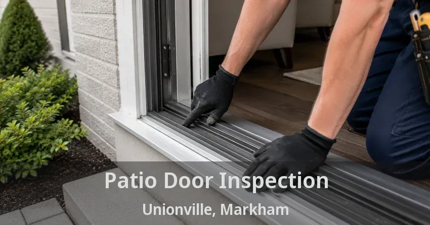 Patio Door Inspection Unionville, Markham - ON