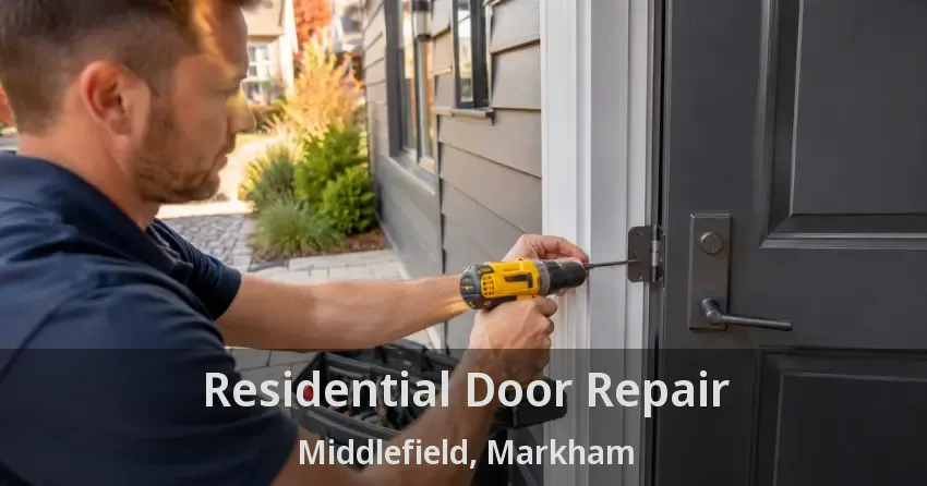 Residential Door Repair Middlefield, Markham - ON