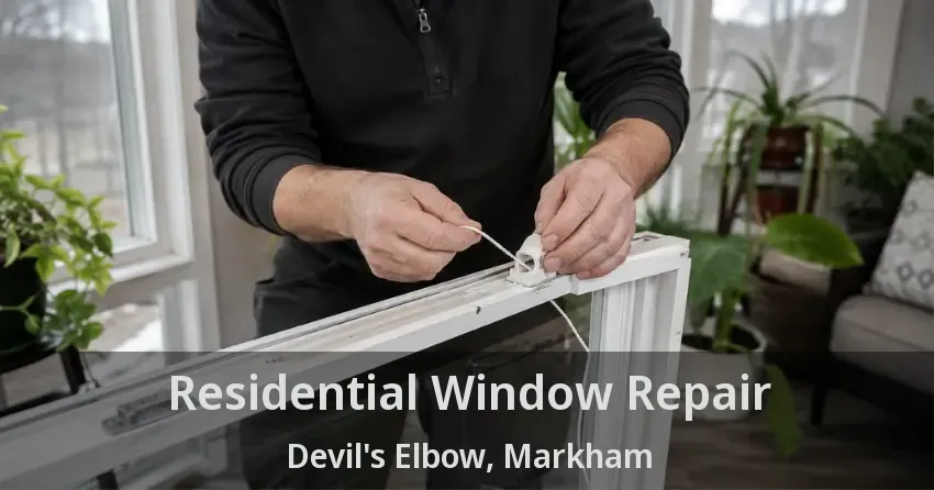 Residential Window Repair Devil's Elbow, Markham - ON