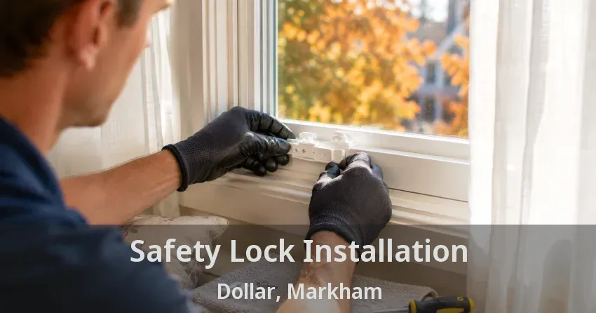 Safety Lock Installation Dollar, Markham - ON