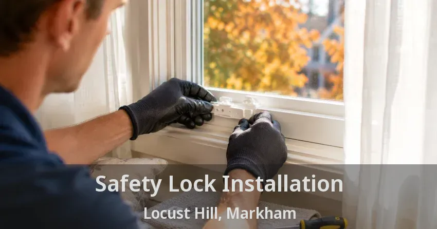 Safety Lock Installation Locust Hill, Markham - ON